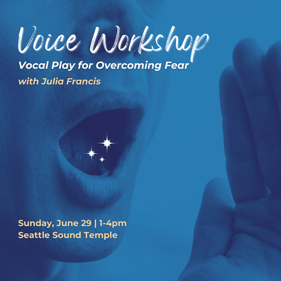 Voice Workshop with Julia Francis - June 29